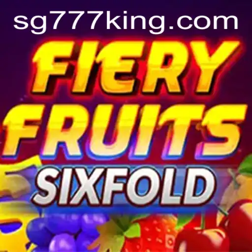 FieryFruitsSixFold: An Exciting New Game Unveiled with SG777
