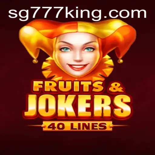 Exploring the World of FruitsAndJokers40: The Exciting SG777 Adventure