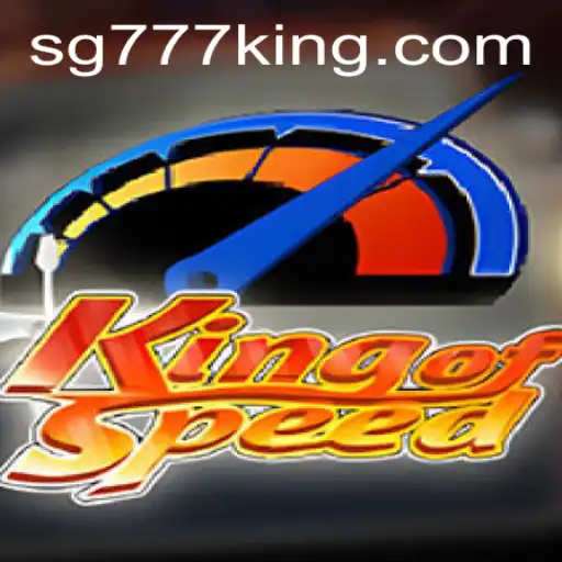 KingofSpeed: Unveiling the Exciting World of SG777