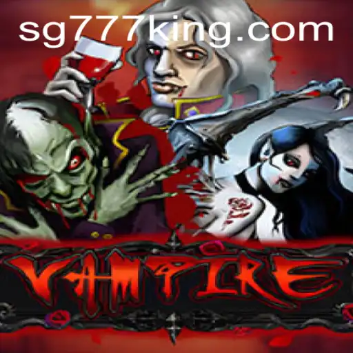 Exploring the World of 'Vampire': A Deep Dive into SG777